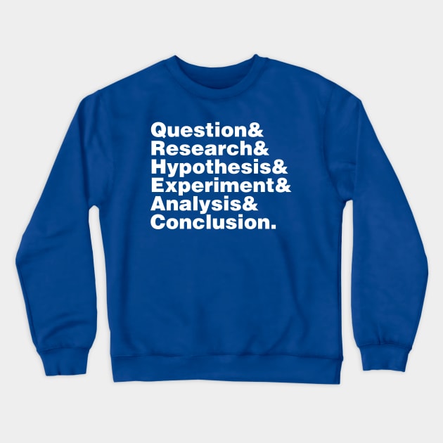 Scientific Method Helvetica Crewneck Sweatshirt by fishbiscuit